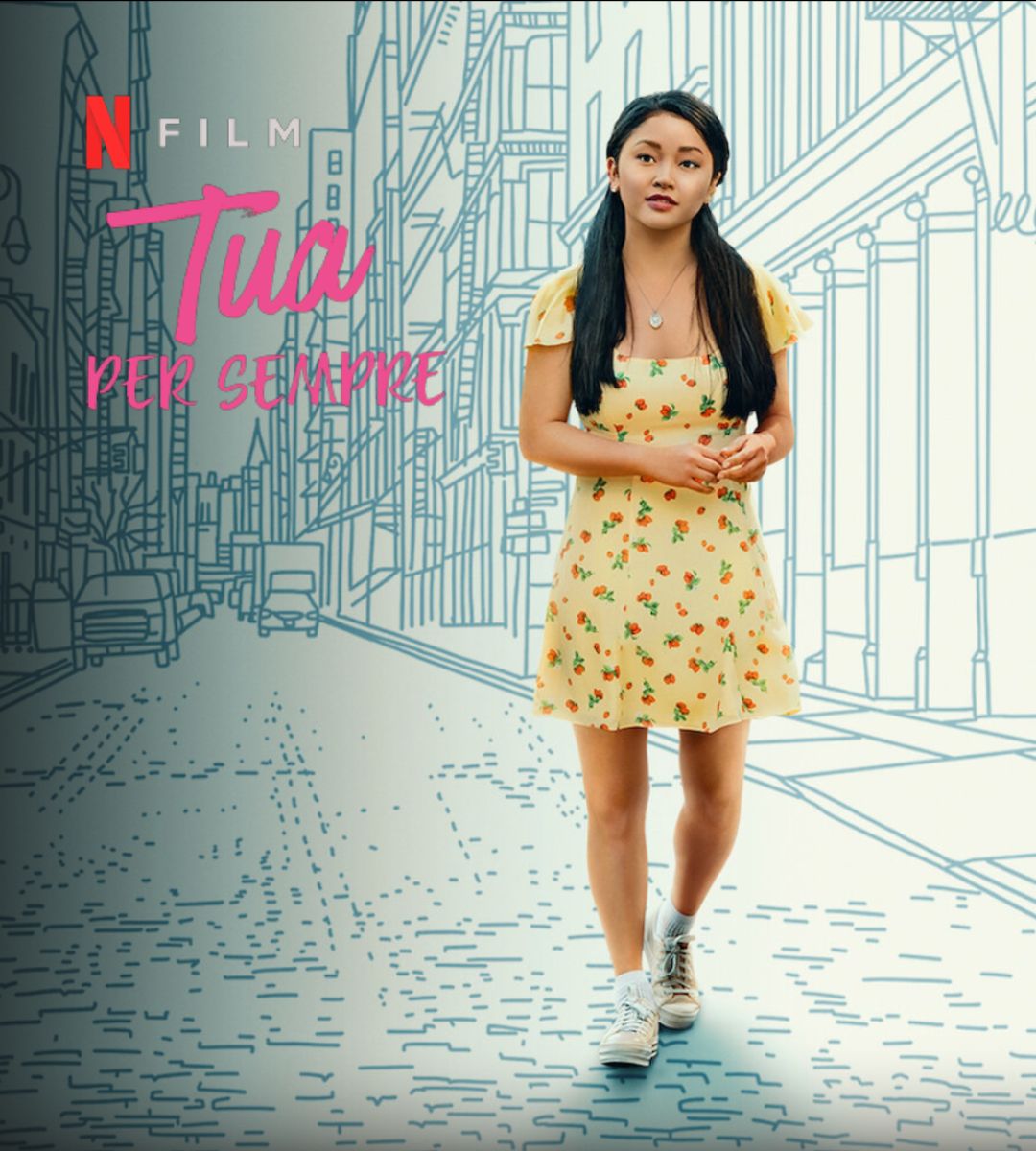 Tua per sempre film Netflix Trilogia Tutte le volte che ho scritto ti amo