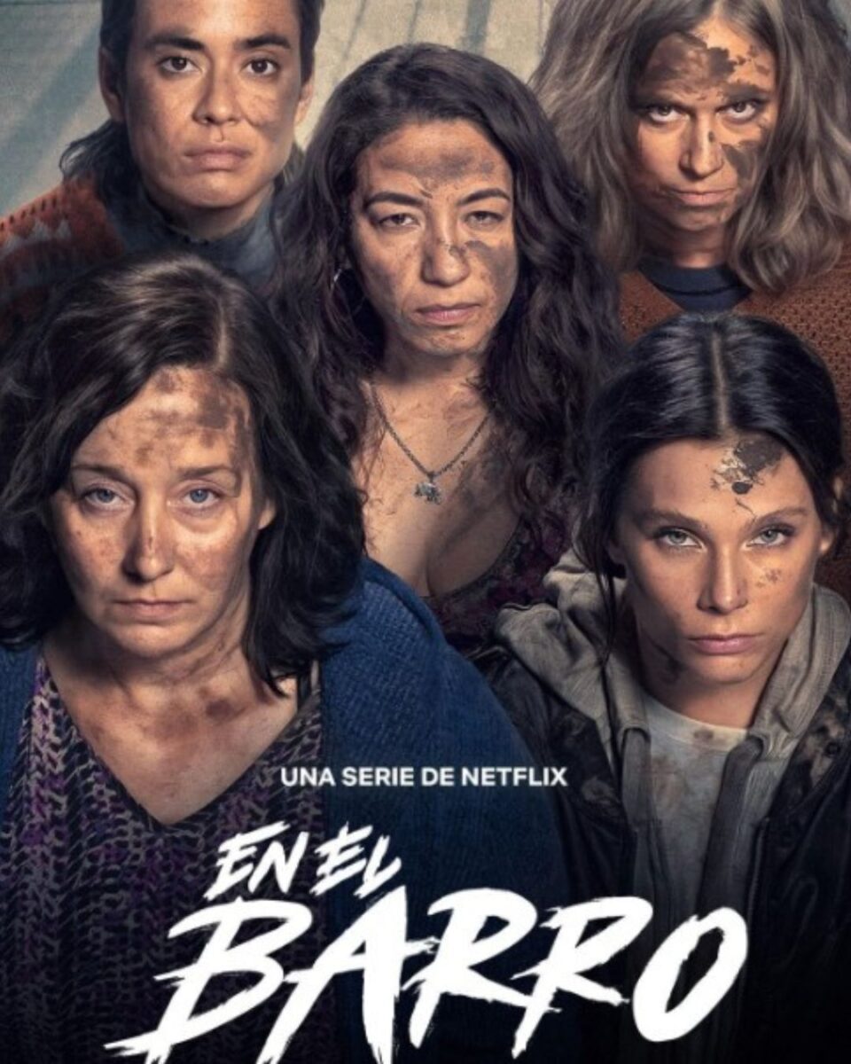 En el barro: quando arriva su Netflix la serie carceraria femminile, a sua volta spin-off della serie argentina El Marginal