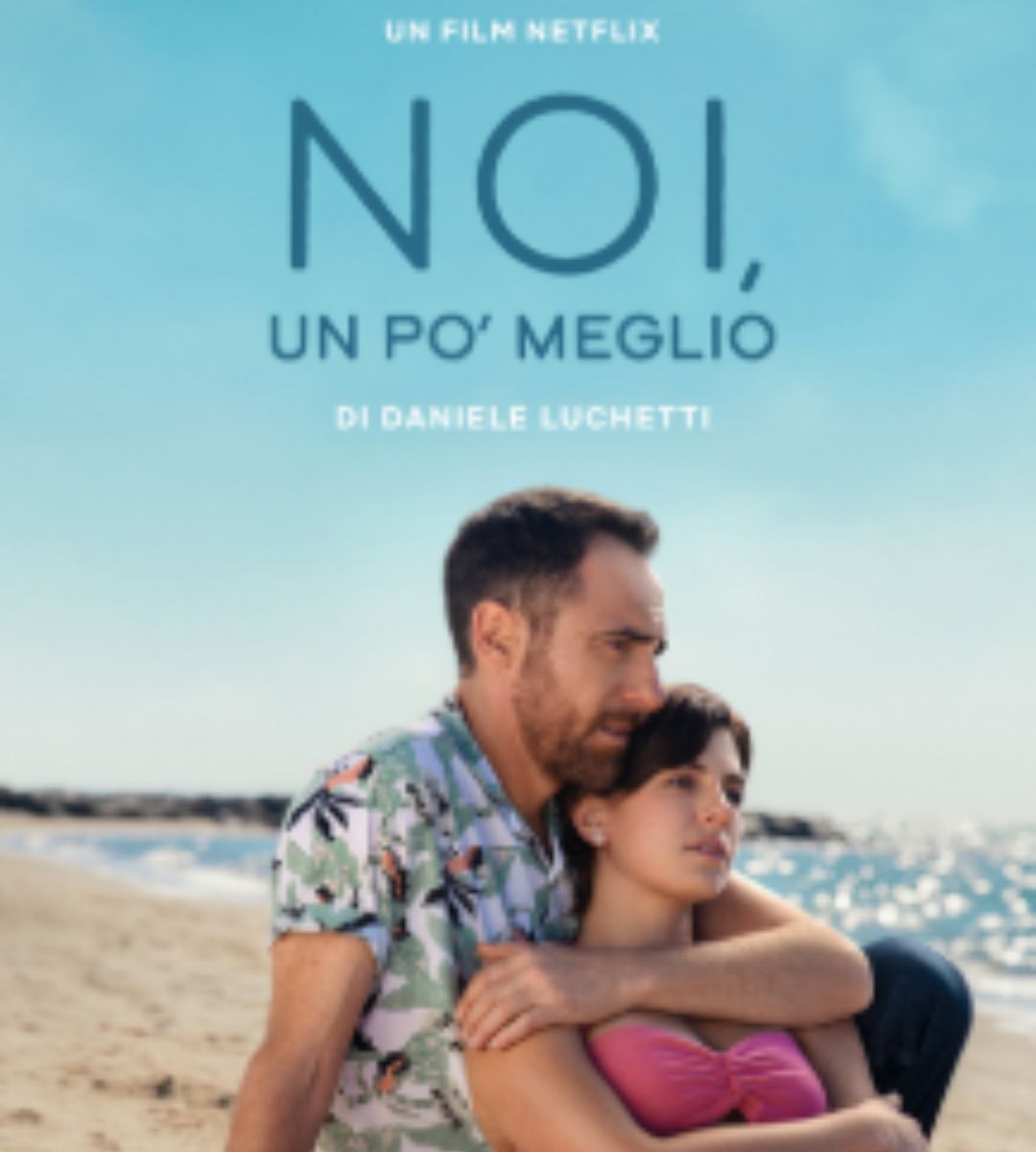 Noi un po’ meglio film italiano Netflix